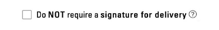 Do NOT require a signature delivery box unchecked